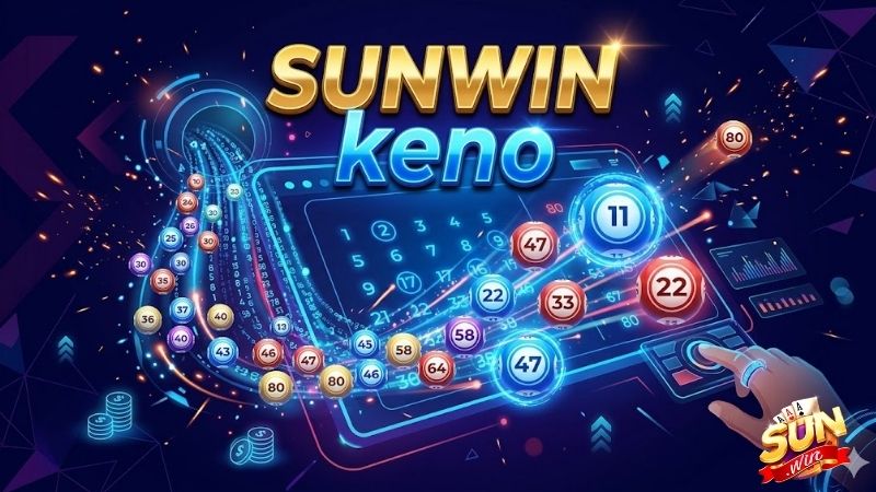 huong-dan-tham-gia-dat-cuoc-tai-sanh-sunwin-keno
